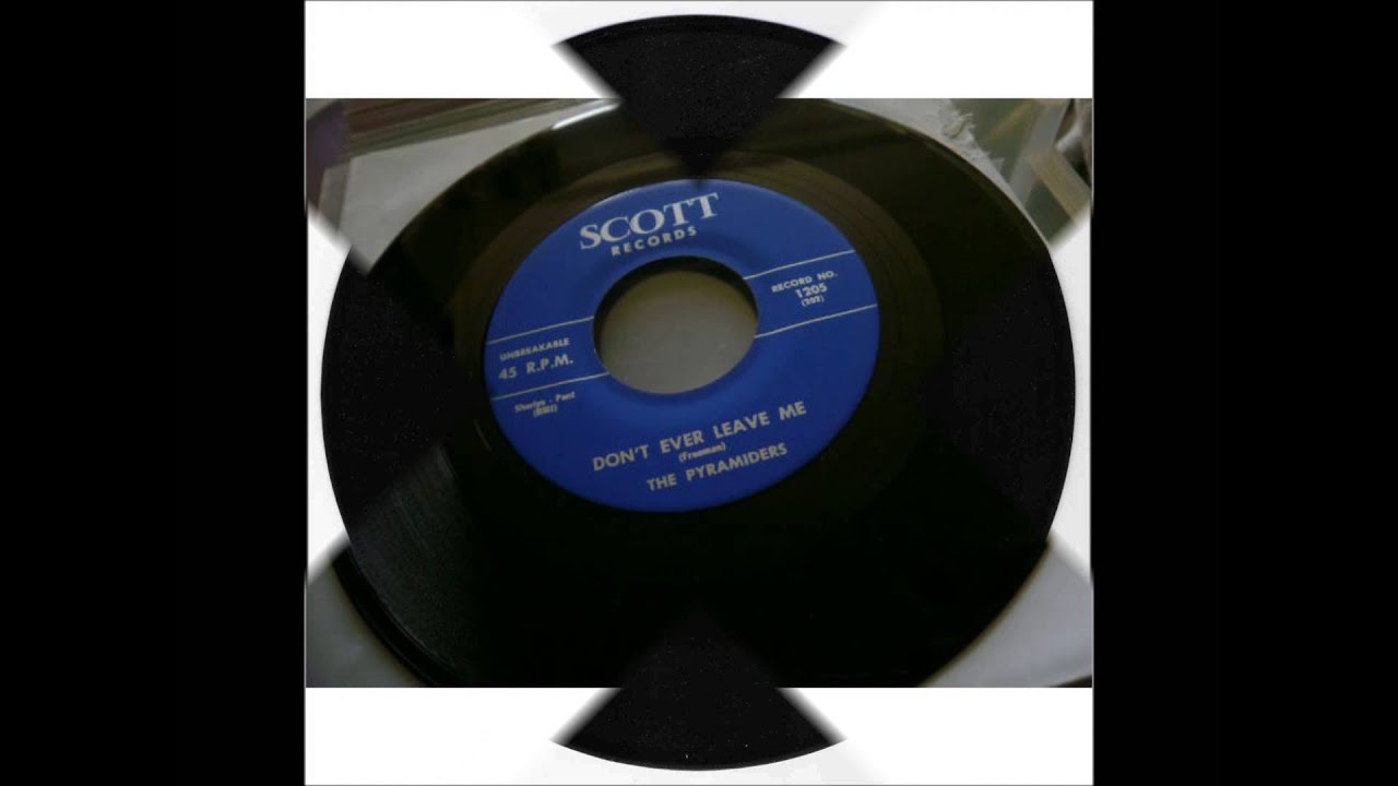 Pyramiders - Don't Ever Leave Me / How It Feels - Scott 1205 - 1958