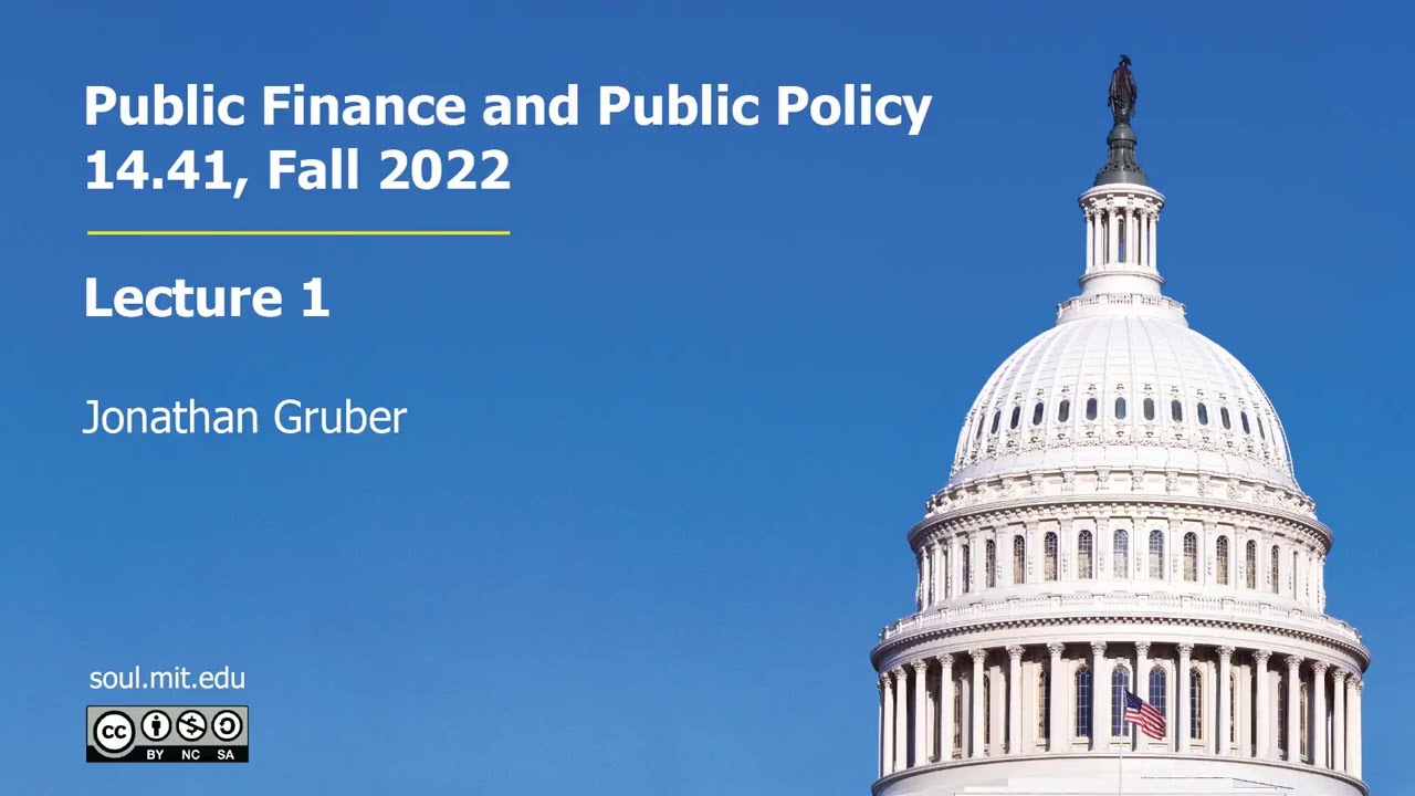 MIT 14.41 Lecture 1: Why Study Public Finance?