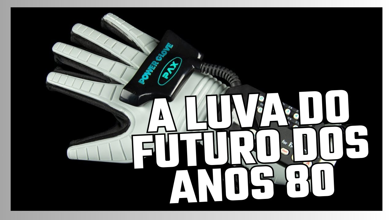 Power Glove: A Luva do Poder do NES!