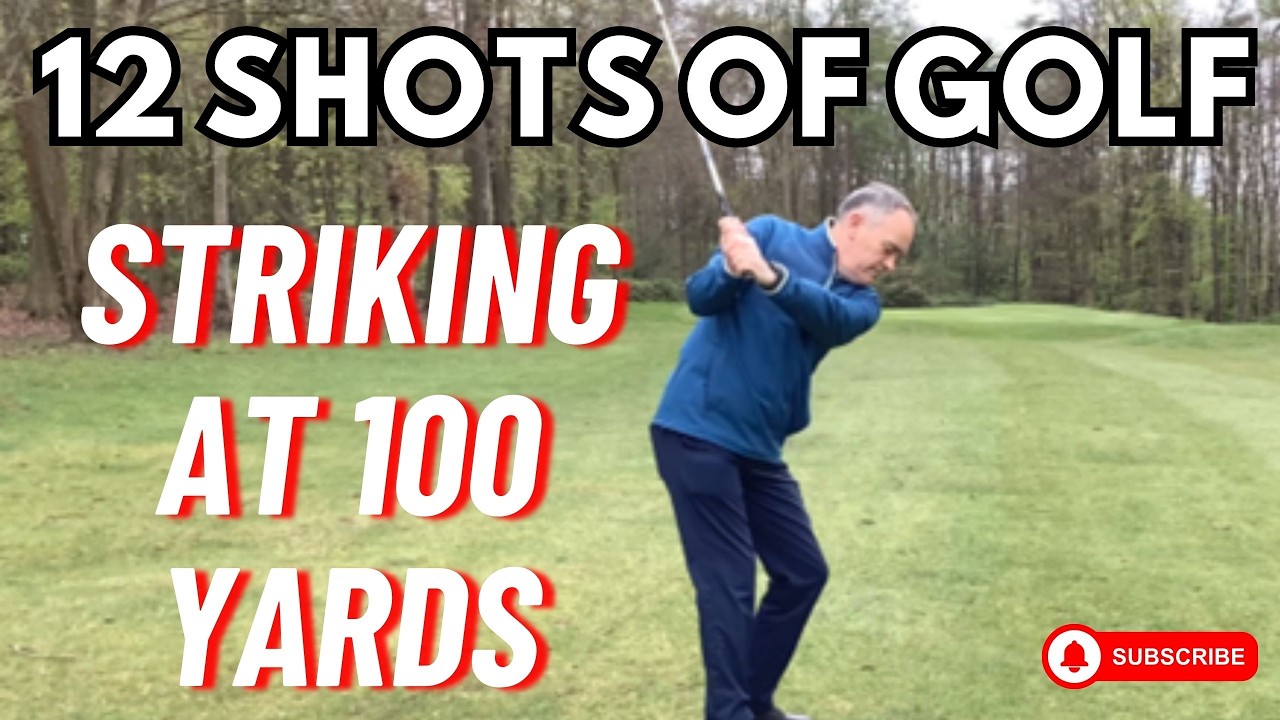 12 Shots of Golf - Striking the Ball from 100 yards