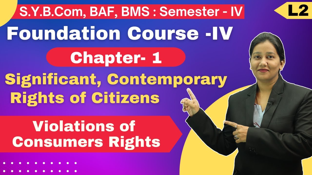 SYBCOM | Foundation Course 4 | Semester 4 | Chapter 1 | Significant, Rights of Citizens | Lecture 2