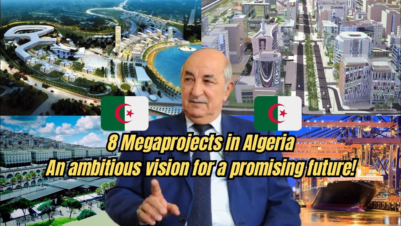 The 8 Most Ambitious & Innovative Mega Projects in Algeria 🇩🇿🚀