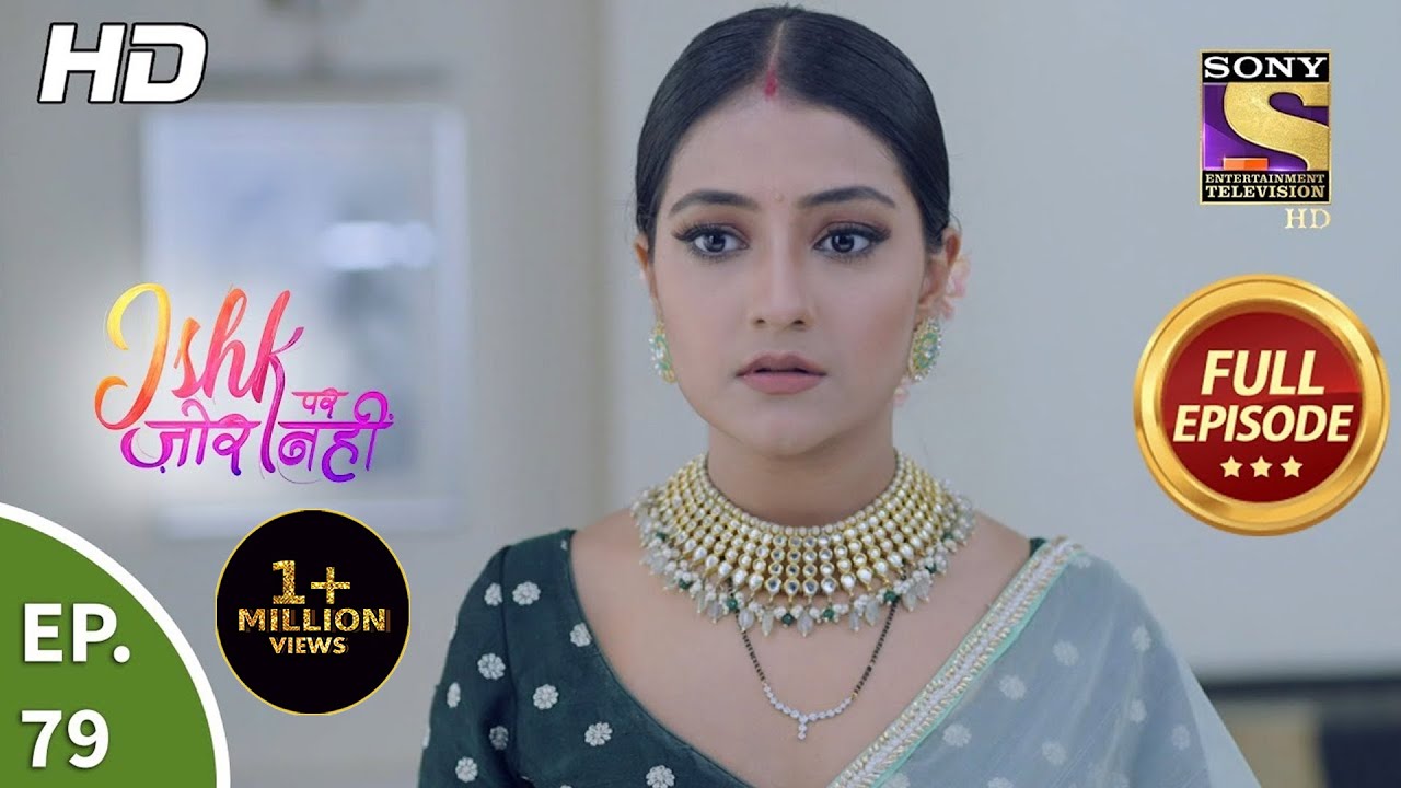Ishk Par Zor Nahi - Ep 79 - Full Episode - 1st July, 2021