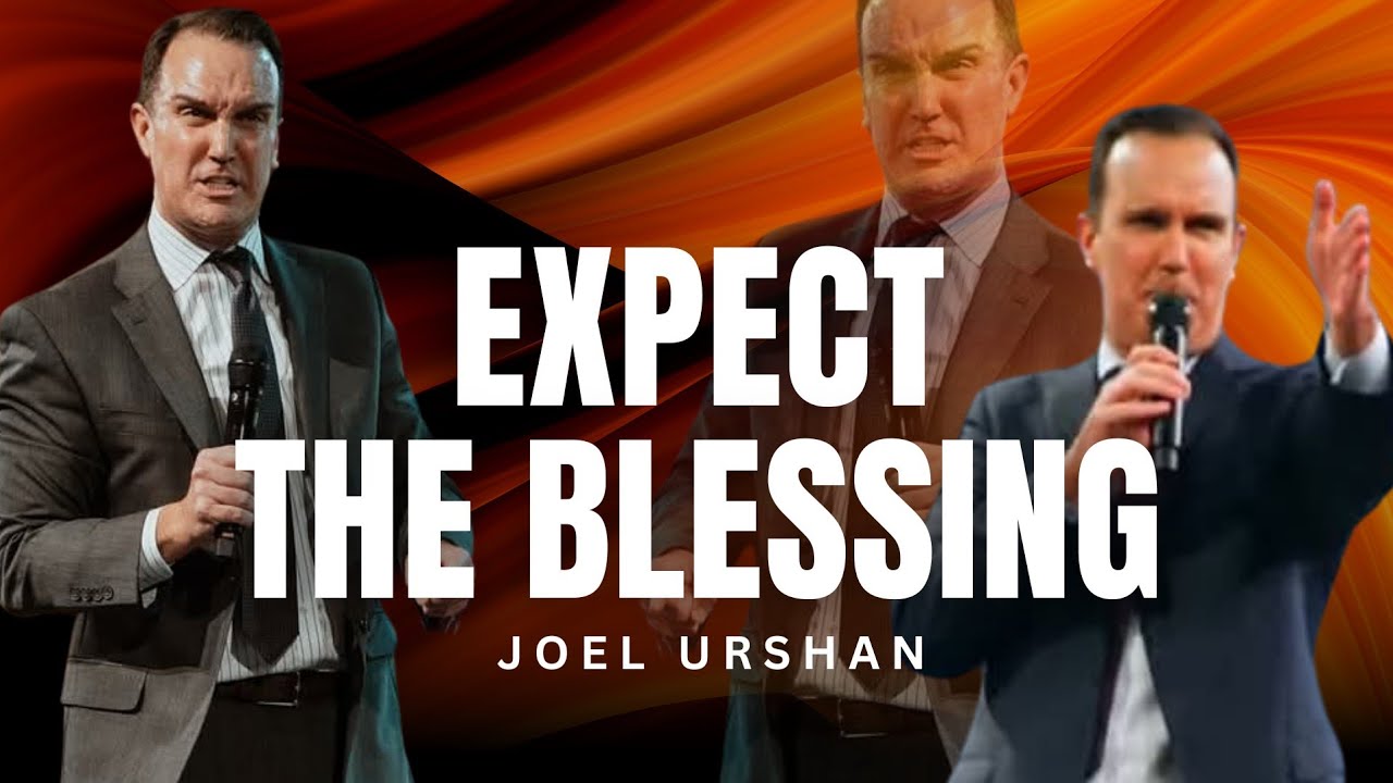 Joel Urshan - EXPECT THE BLESSING