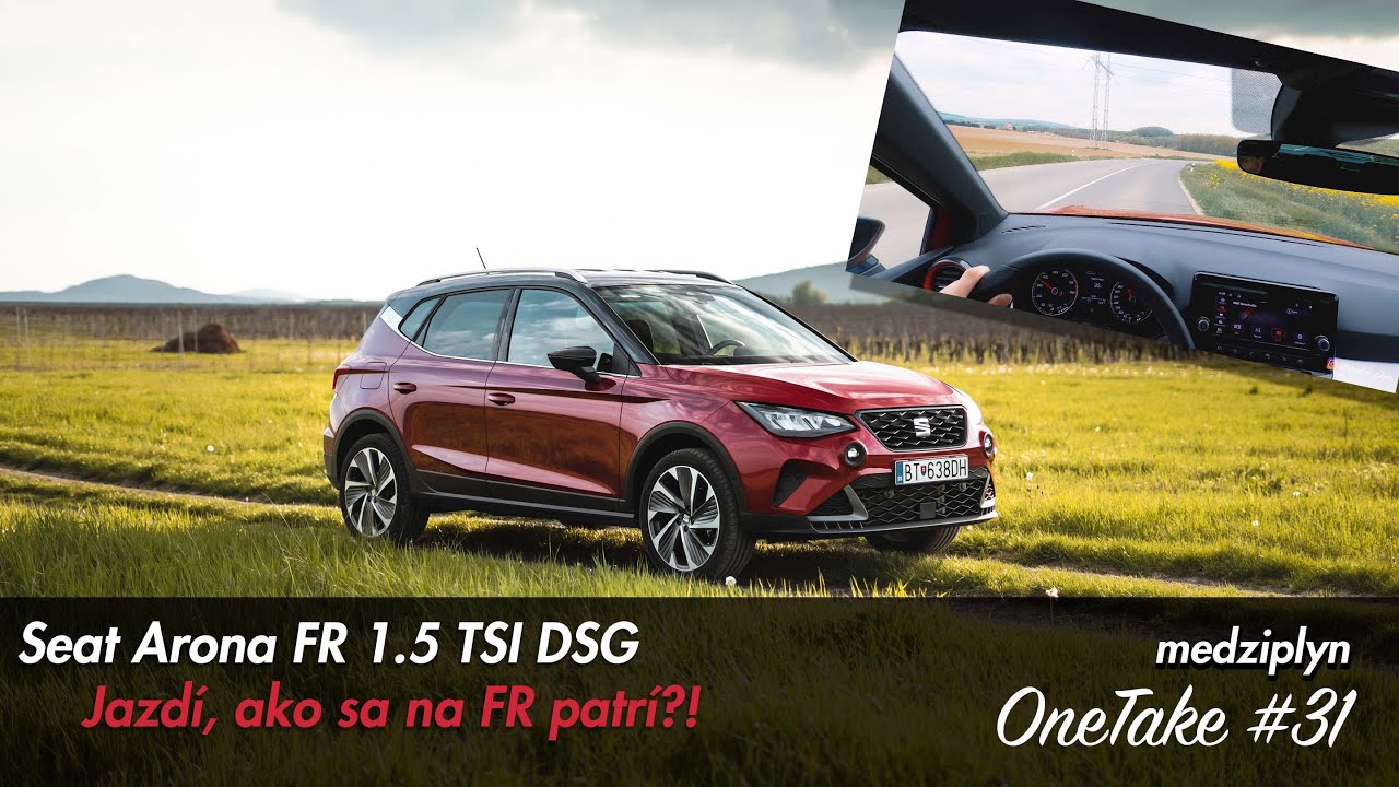 Seat Arona FR 1.5 TSI DSG 2022 / Je s ňou zábava? - Medziplyn OneTake #31