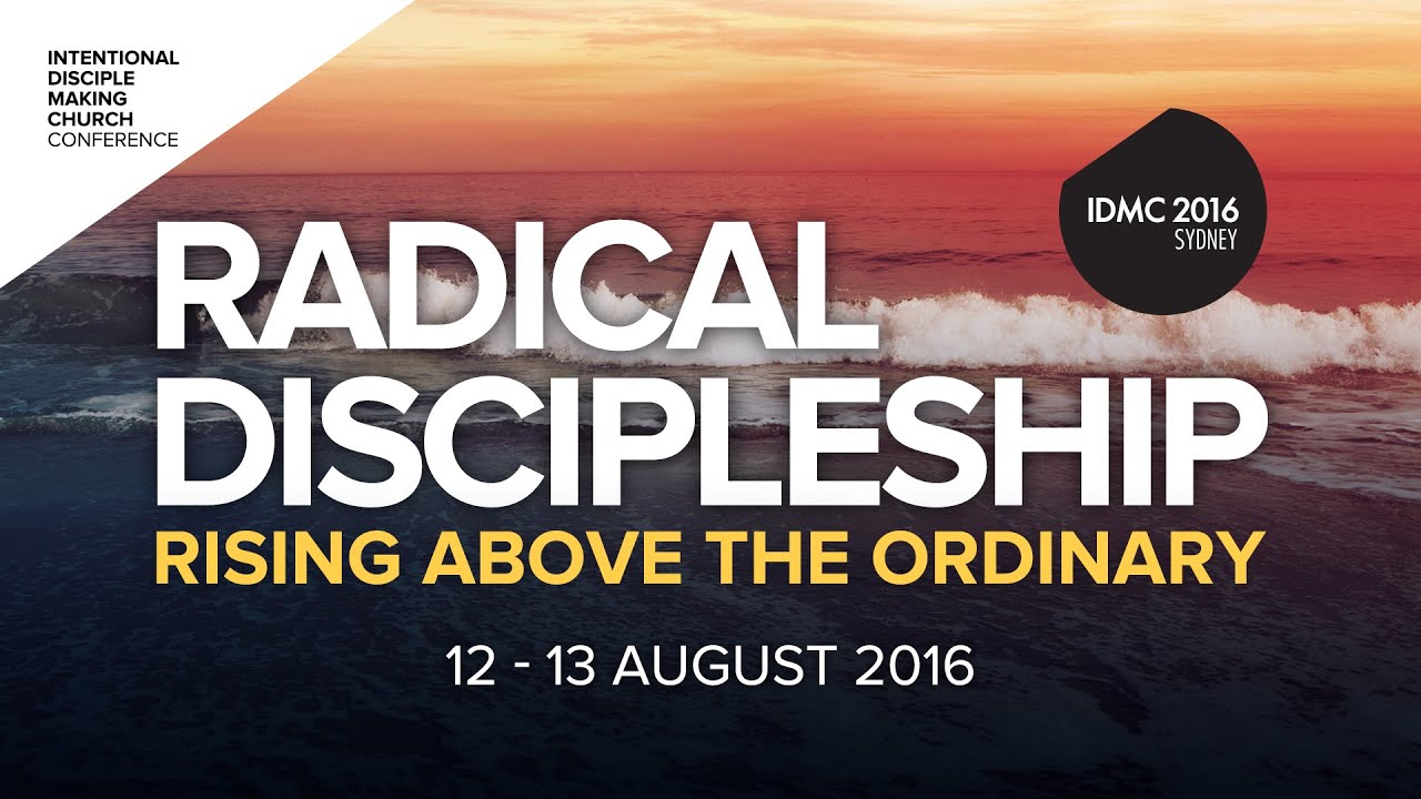 IDMC Conference 2016 (Sydney): Radical Discipleship
