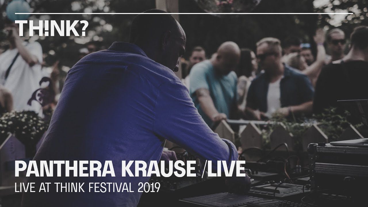 Panthera Krause (Live) @ THINK Festival 2019
