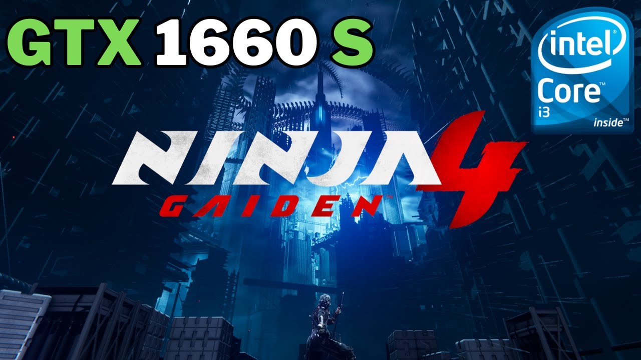 NINJA GAIDEN 4 Benchmark | GTX 1660 SUPER & i3 12100F