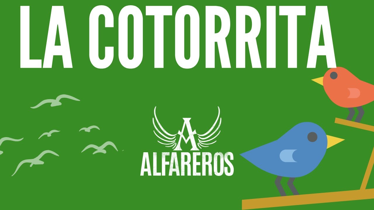 Alfareros - La Cotorrita 🐦