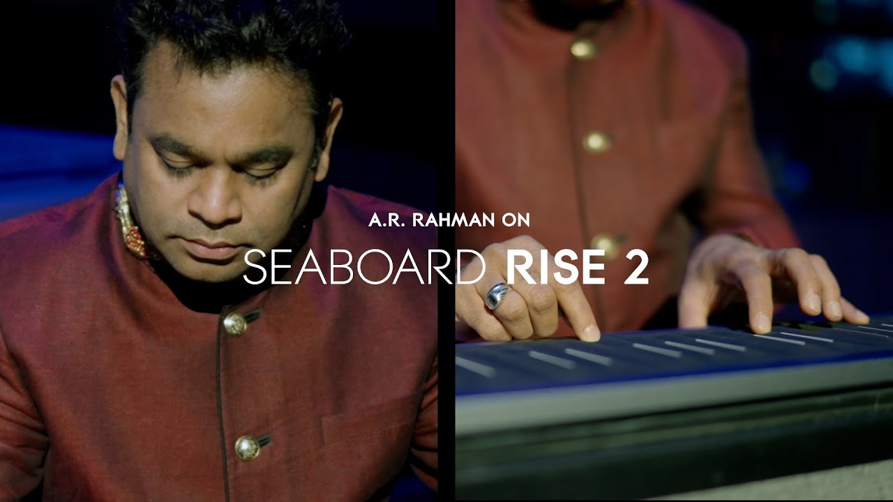 A.R. Rahman: Finding Inspiration with Seaboard RISE 2