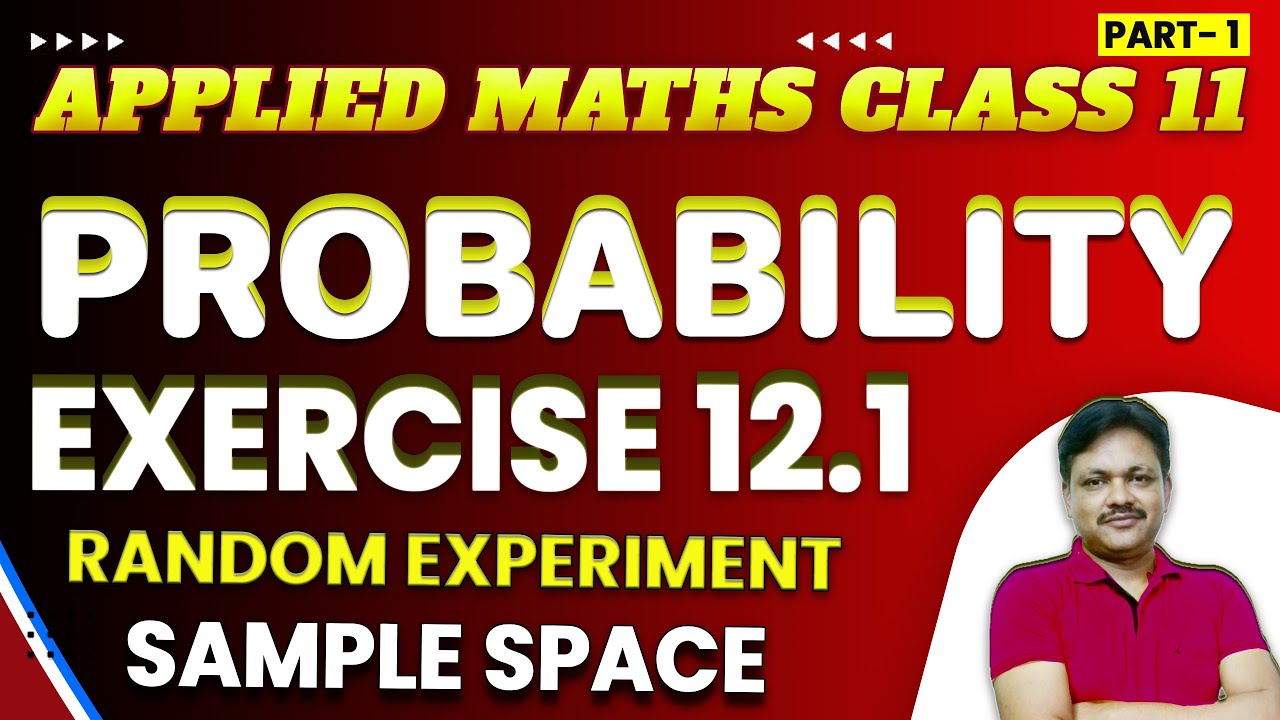 Probability Ch-12 | RANDOM EXPERIMENT Ex-12.1 | Lecture- 1 | Class- 11 Applied Maths
