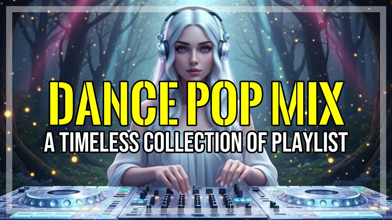 A Timeless DANCE POP MIX Playlist featuring unforgettable hits you'll never get tired of 🔁❤️