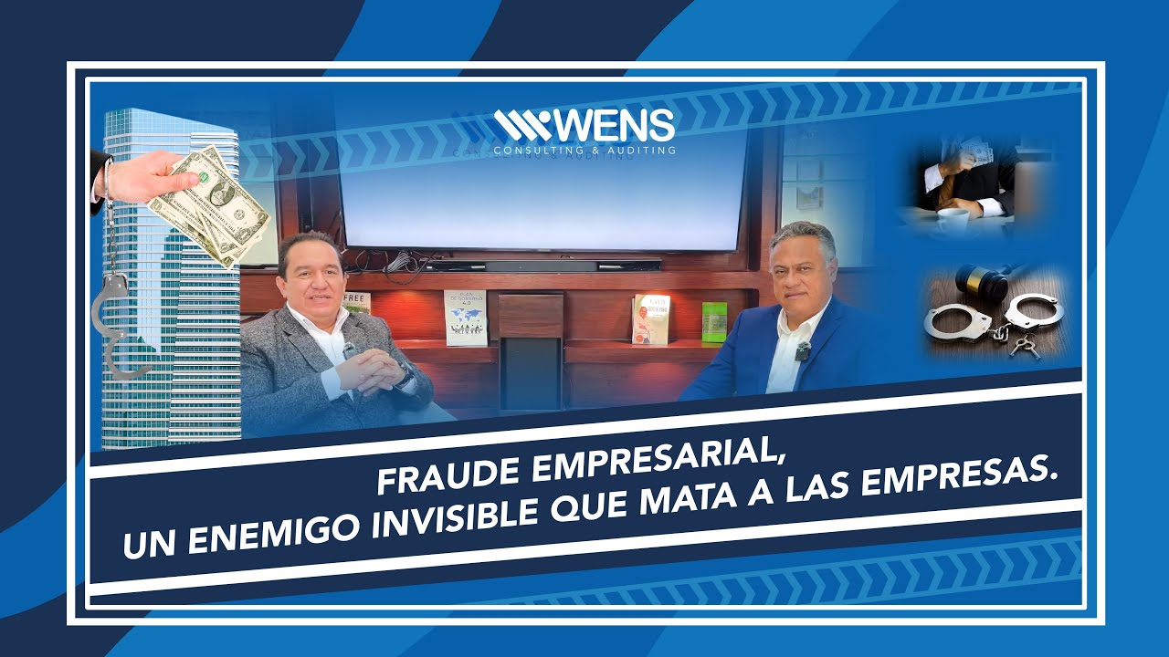 FRAUDE EMPRESARIAL: UN ENEMIGO INVISIBLE QUE MATA A LAS EMPRESAS | Mg. Whimpper Narv&aacute;ez Salas, CPA