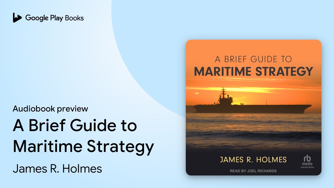 A Brief Guide to Maritime Strategy by James R. Holmes &middot; Audiobook preview