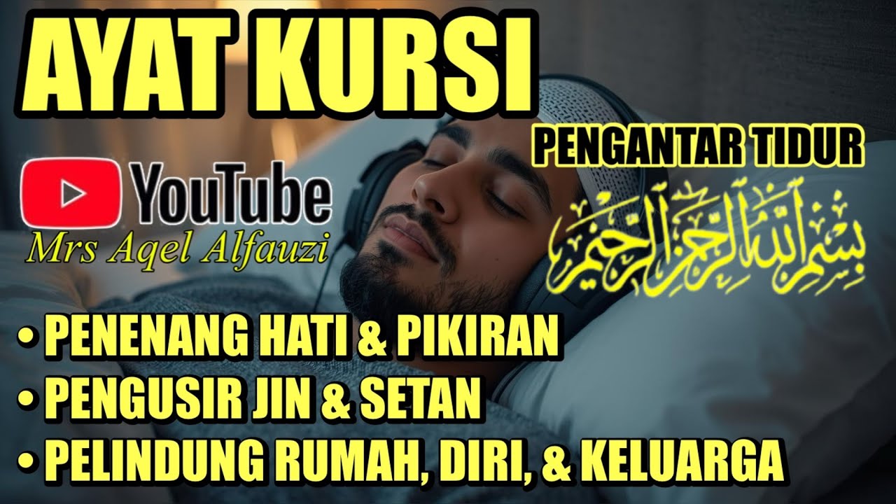 Ayat Kursi Pengantar Tidur, Ayat Kursi Pengusir Setan, Ayat Kursi Penghancur Jin & Setan