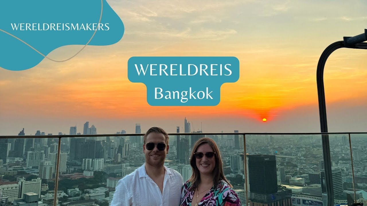 Bangkok - Thailand 🇹🇭 | Onze eerste kennismaking met Zuid-Oost Azië | Wereldreis #2