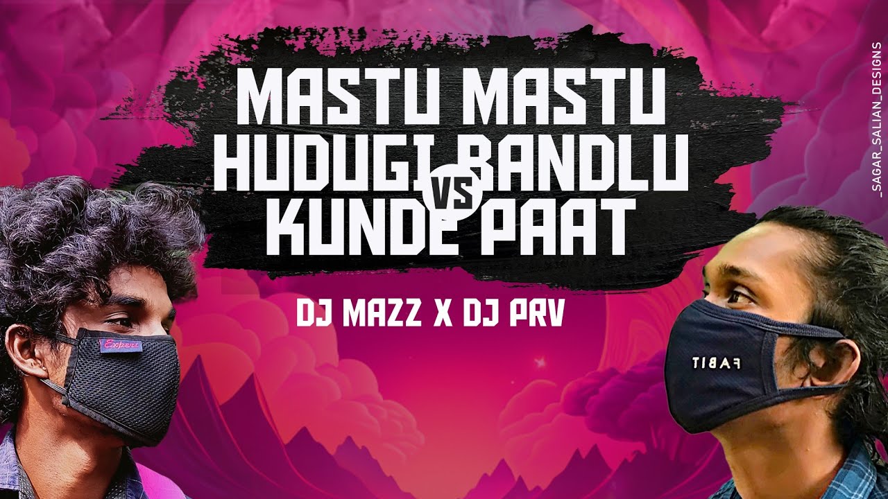 Masthu Masthu Hudugi X Kunde Paat Remix | DJ Mazz & DJ Prv.