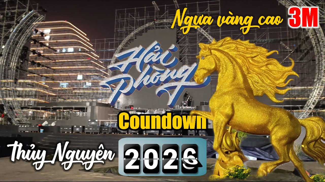 Sân khấu Coundown 2026 & Linh Vật Ngựa Vàng cao 3M | Thủy Nguyên, Hải Phòng (10.02.2026)