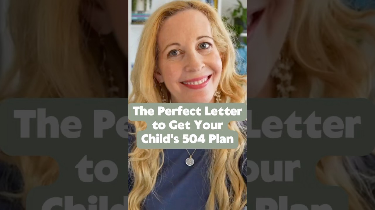 The Perfect Letter to Get Your Child’s 504 Plan