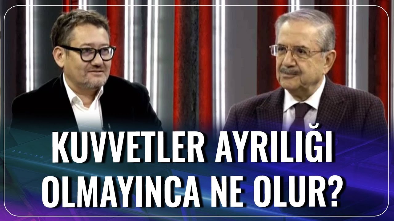 Kuvvetler Ayrılığı Olmayınca Ne Olur? | Serdar Akinan - Taha Akyol | Ne Oldu?