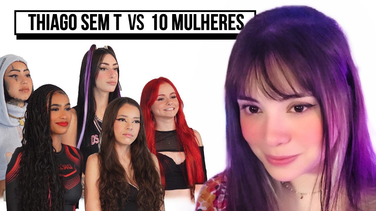 10 MULHERES vs THIAGO SEM T REACT!!!