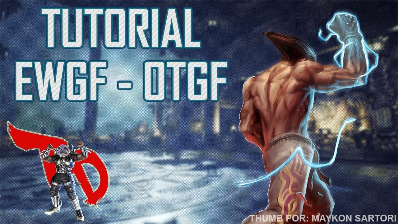 Tutorial EWGF-OTGF (TEKKEN 7 PT-BR)