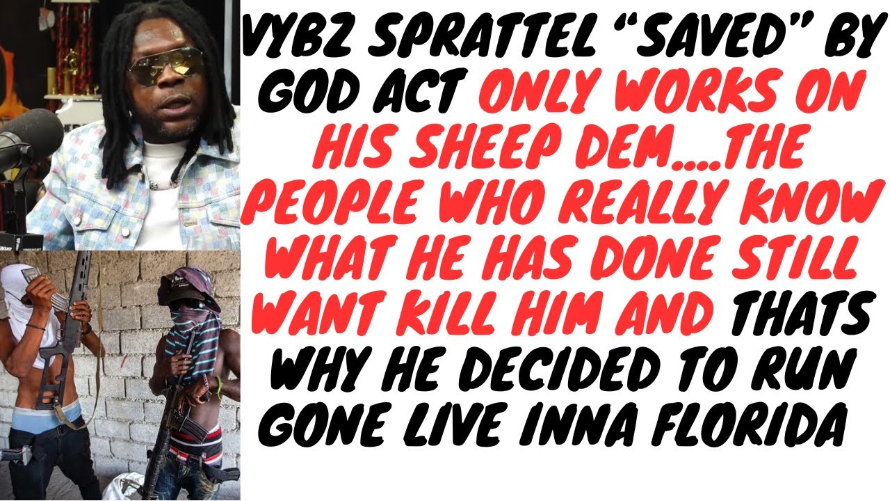 Vybz Kartel Destroyed Countless Lives In Jamaica And Now Him Run Gone A Florida For Safety
