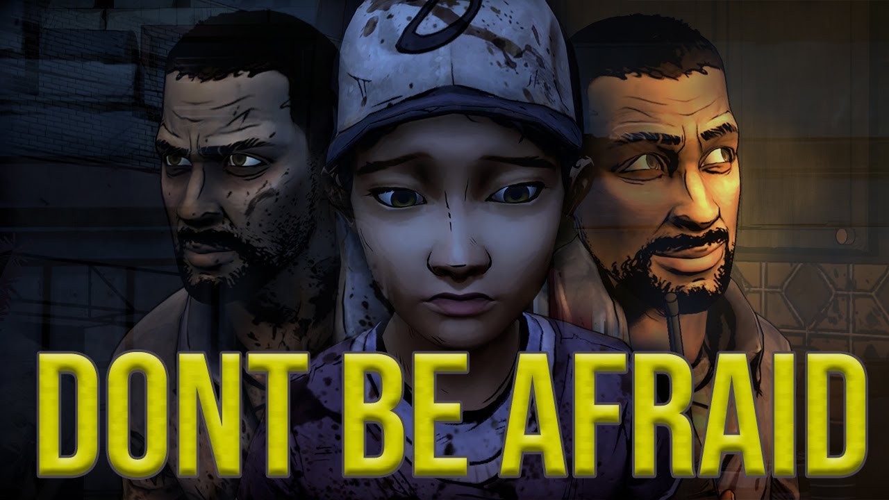 Don't Be Afraid || Lee || Clem || TWD Tribute