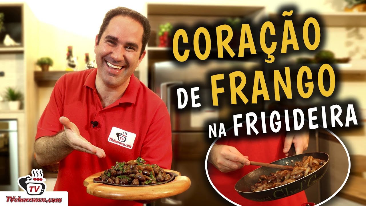 Como Fazer Coração de Frango na Frigideira - TvChurrasco