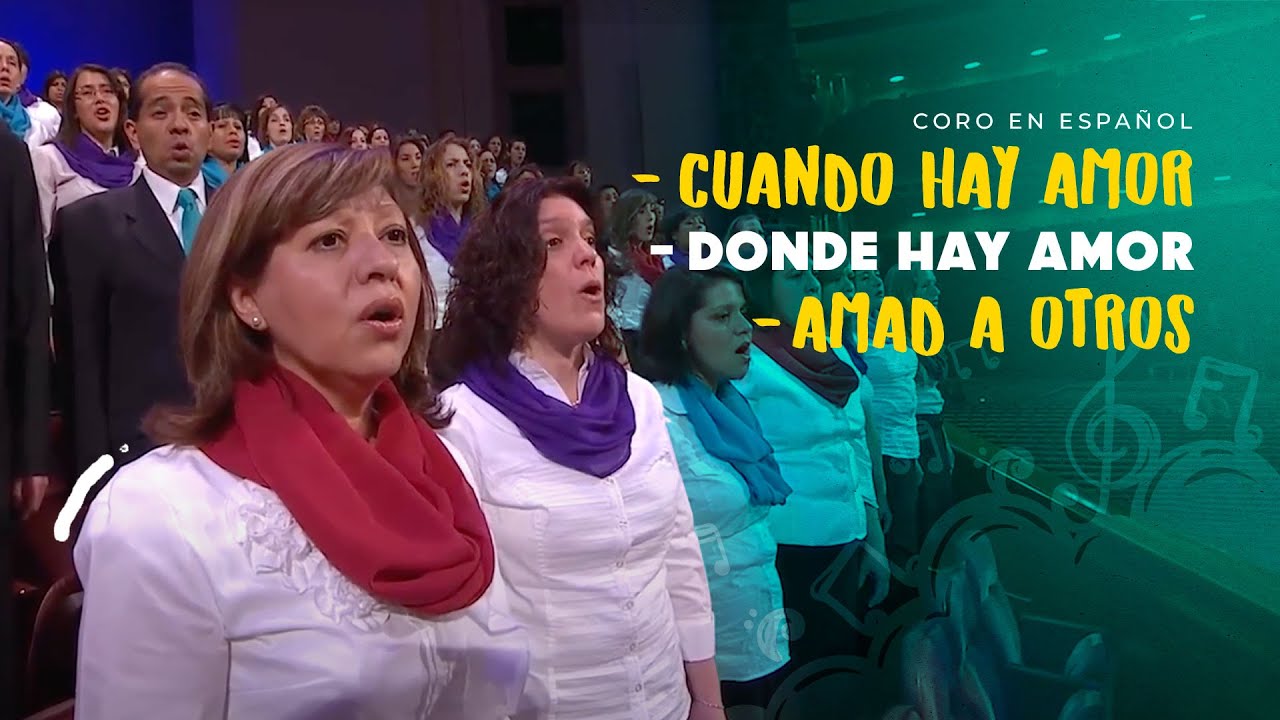 Cuando hay amor - Donde hay amor - Amad a otros (Coro en espa&ntilde;ol)