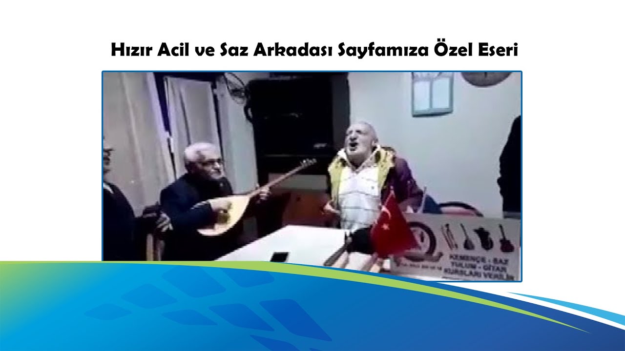 Hızır Acil ve Saz Arkadaşı Sayfamıza Özel Eseri