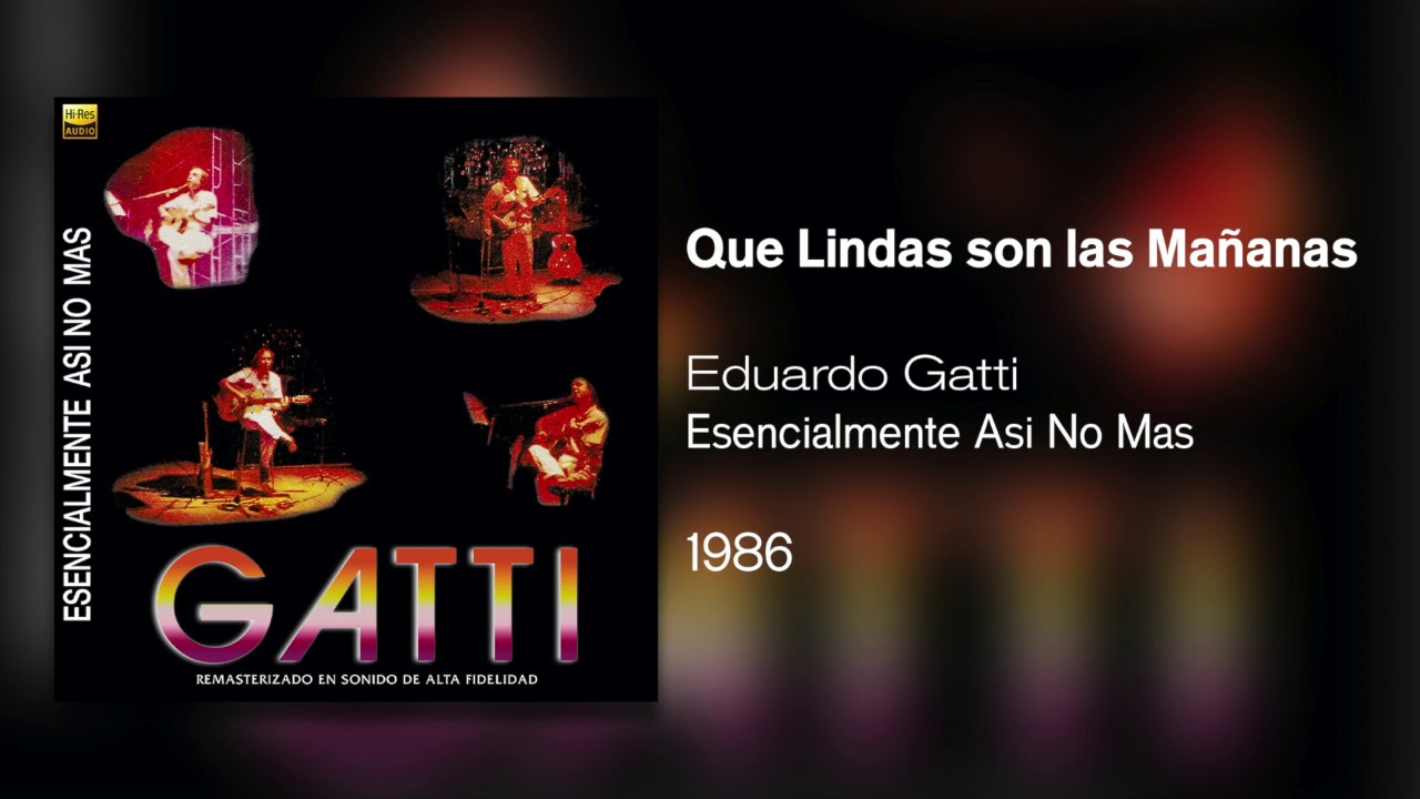 Eduardo Gatti - Que Lindas Son Las Mañanas (En Vivo)