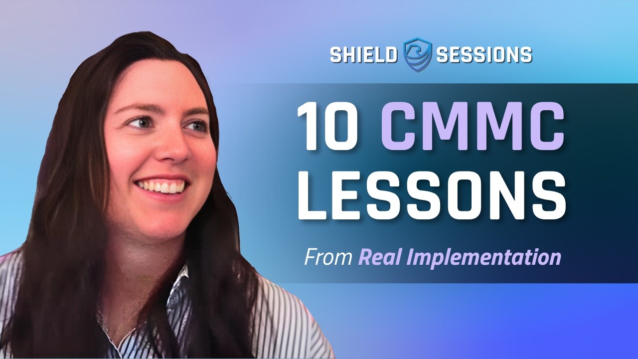 Сессия Shield 3: 10 уроков из практического внедрения CMMC