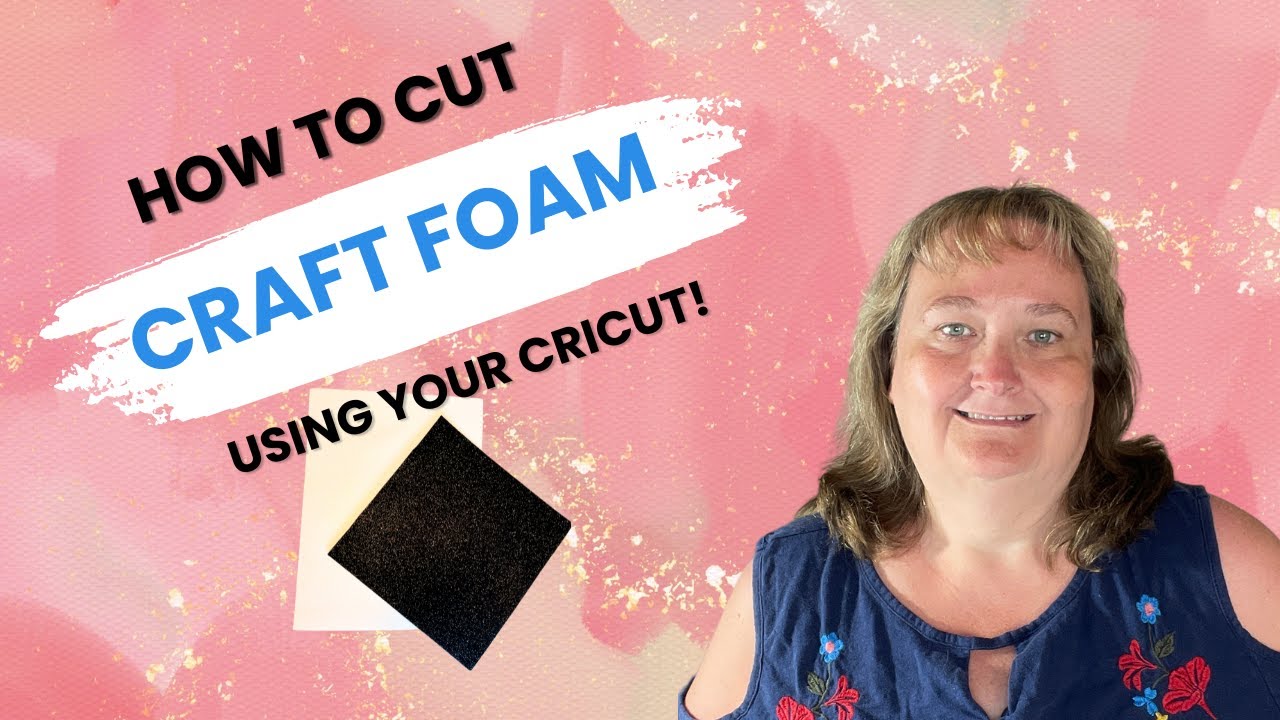 Let's Cut Some Craft Foam With Our Cricut!  #cricutcrafts #cricuttipsandtricks