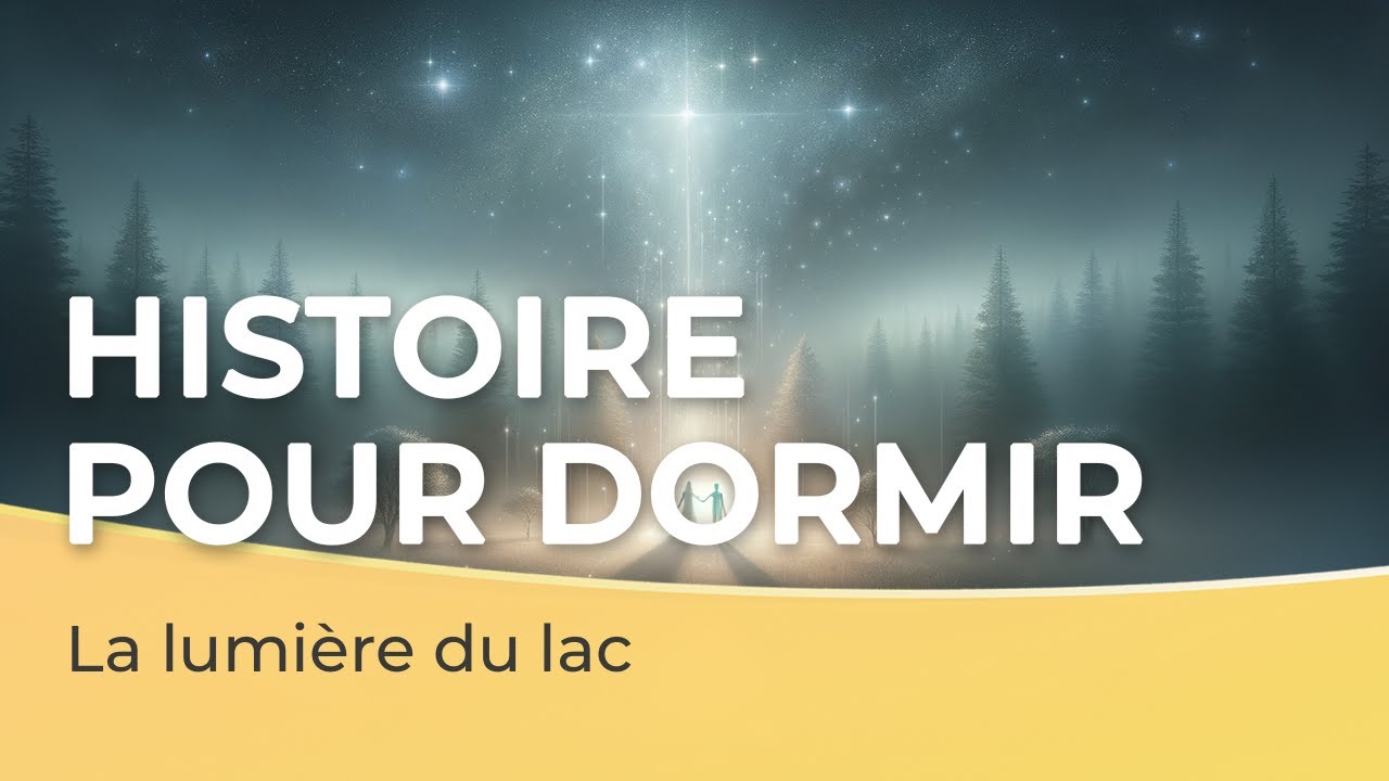 Histoire pour dormir 🌌🤝 | La lumière du lac | Voix homme