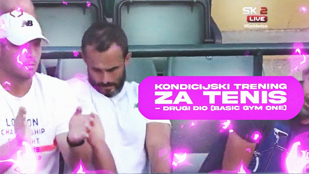 KONDICIJSKI trening za TENIS - DRUGI DIO (Basic Gym One) / Teniska kondicija