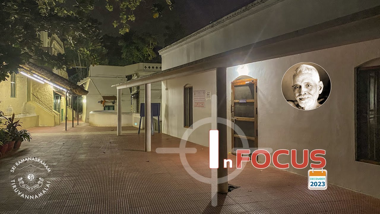 IN FOCUS - This Month at Sri Ramana Maharshi Ashram (SRI RAMANASRAMAM) -  December 2023