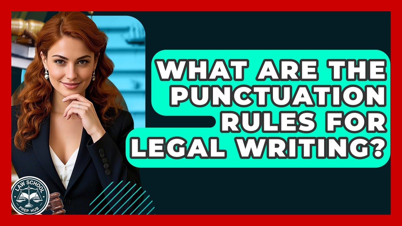 What Are The Punctuation Rules For Legal Writing? - Law School Prep Hub