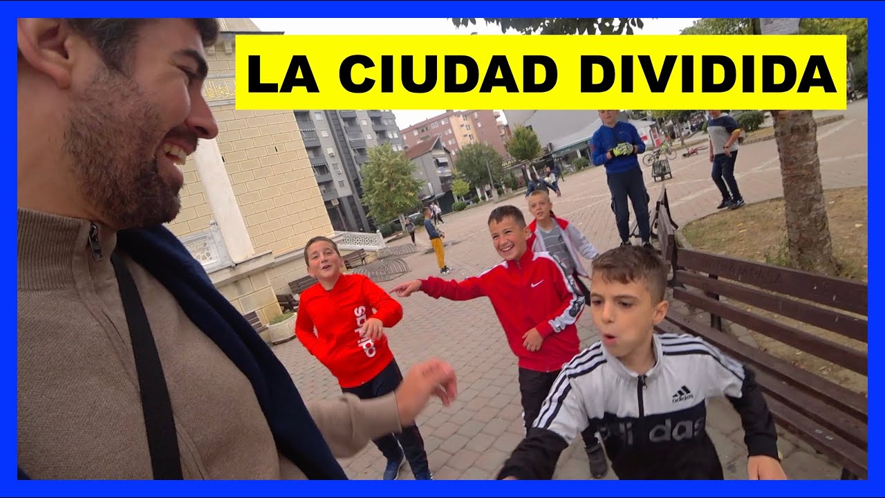 MITROVICA la ciudad con m&aacute;s TENSI&Oacute;N de KOSOVO 🇽🇰