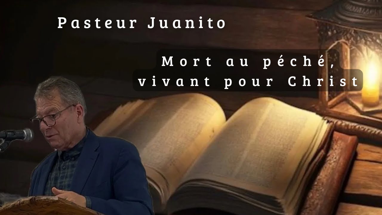 Prédication Pasteur Juanito - Mort au péché, vivant pour Christ / Église Narbonne 