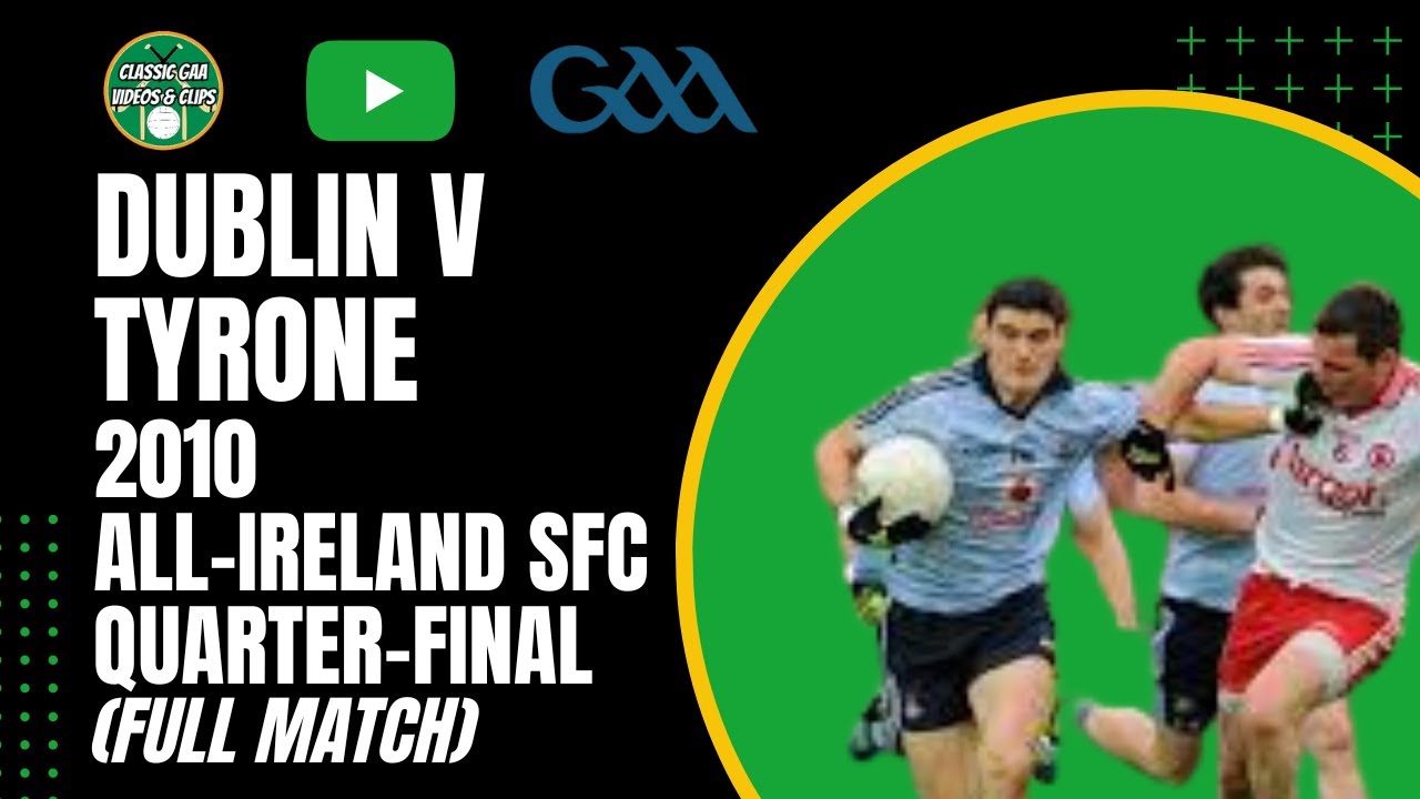 Dublin v Tyrone 2010 All-Ireland SFC Quarter-Final (Full Match)