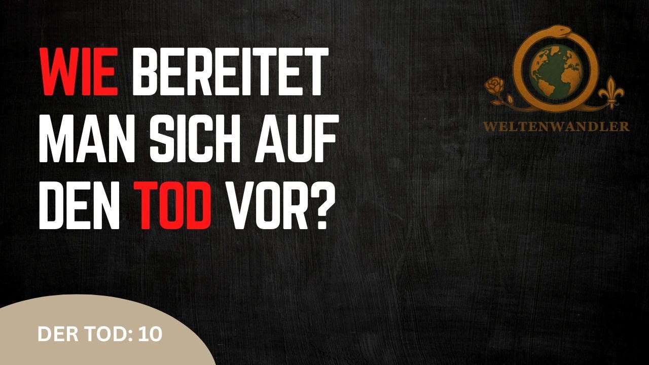 Wie bereiten wir uns auf den Tod vor?