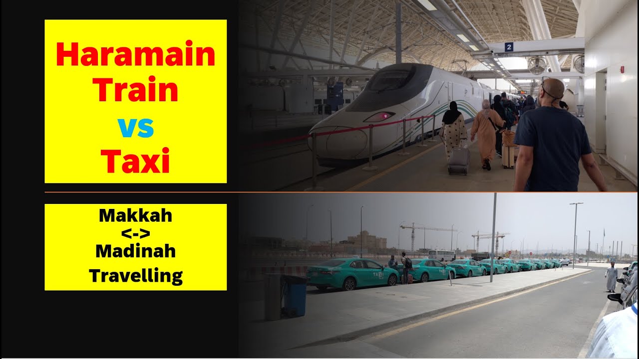 Haramain train vs Taxi | Travel between Makkah and Madinah