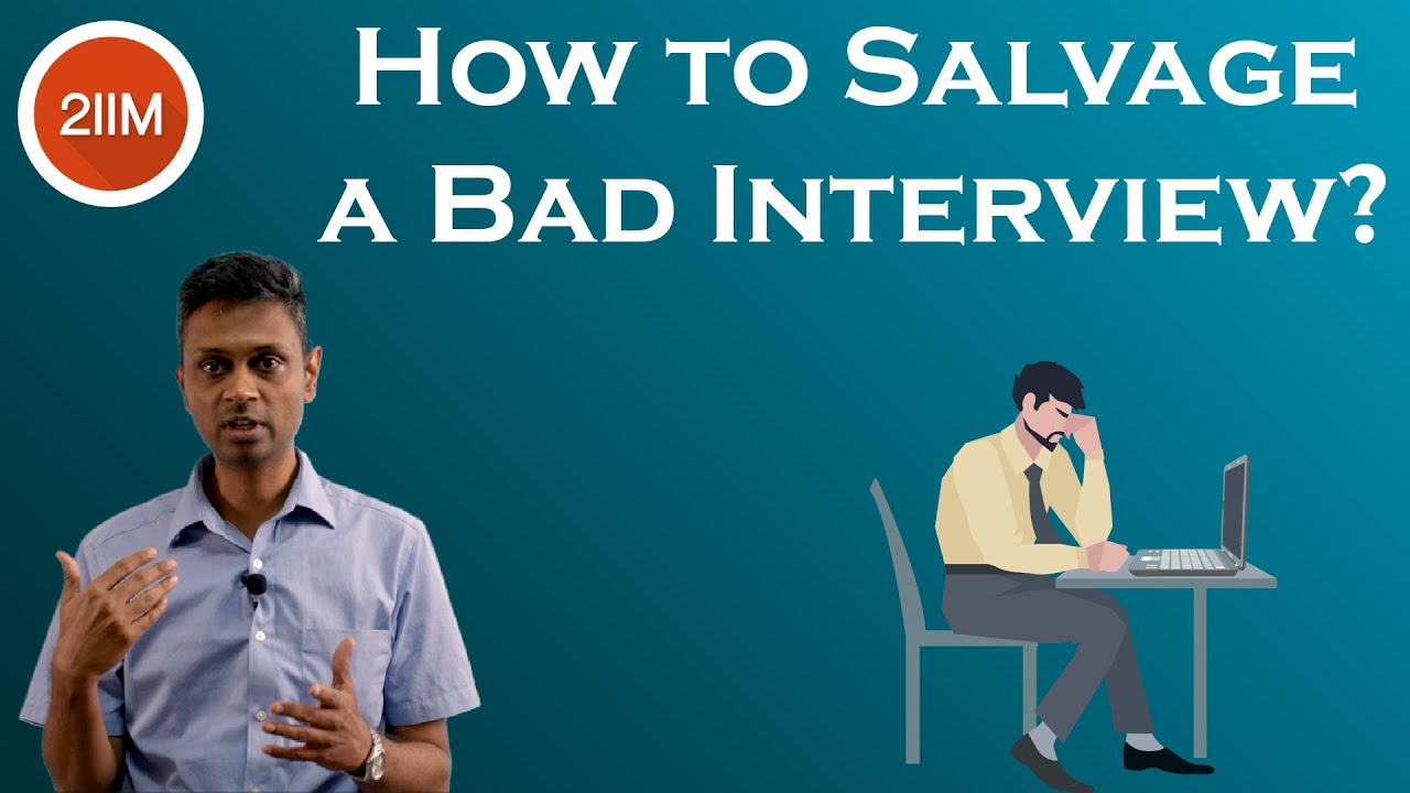 How to salvage a bad interview? | B-school Interviews | IIM Interviews | WAT GD PI | 2IIM CAT Prep