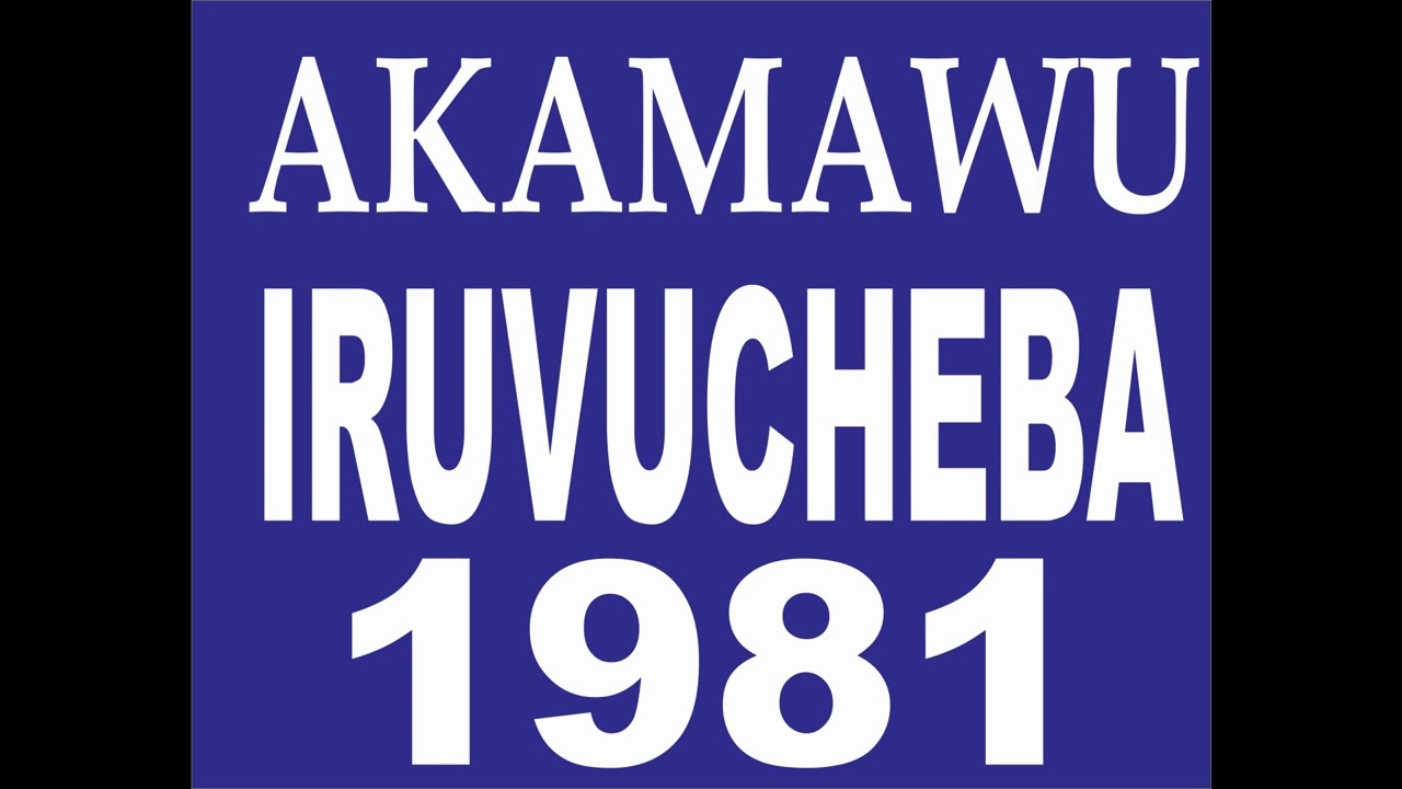 AKAMAWU  IRUVUCHEBA 1981 SONGS