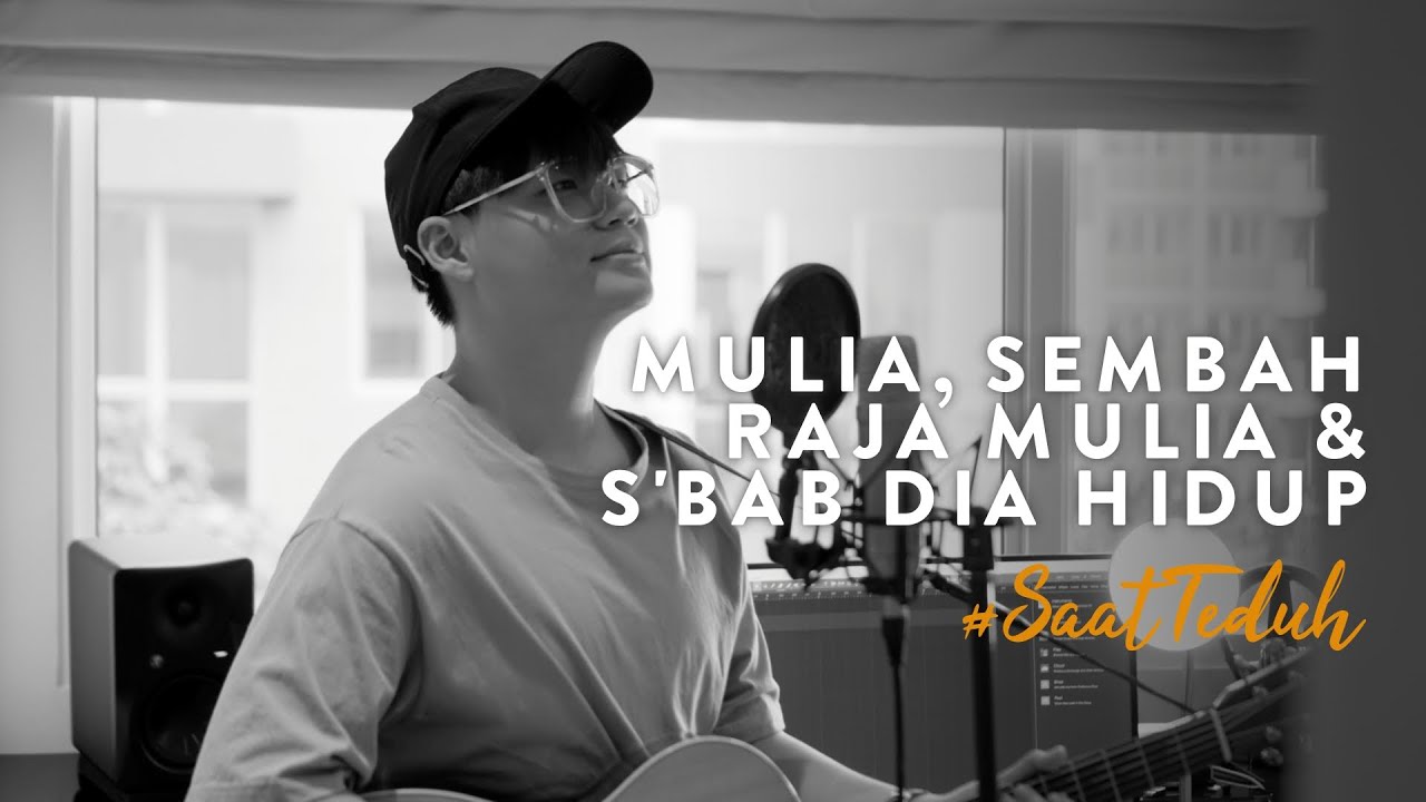 #SaatTeduh - Mulia, Sembah Raja Mulia & Sbab Dia Hidup (Yeshua Abraham)