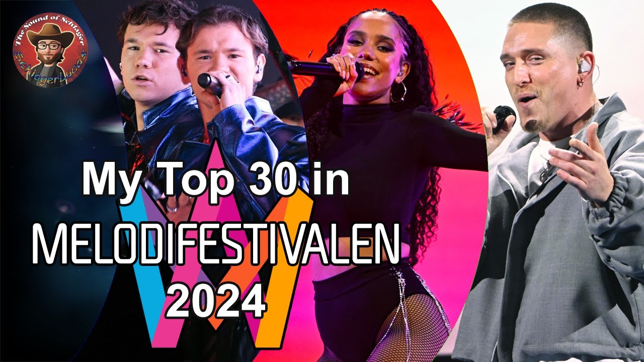 Melodifestivalen 2024 - My Top 30 [with comments]