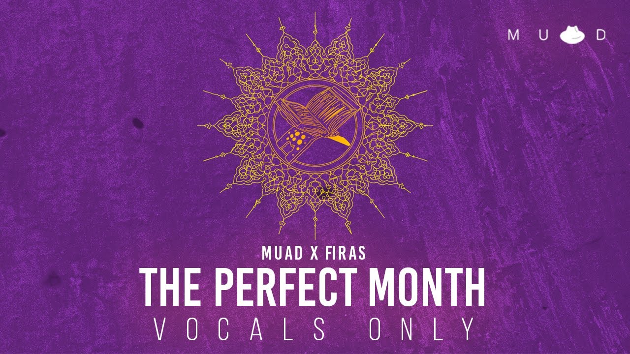 Muad X Firas - The Perfect Month (Vocals Only)