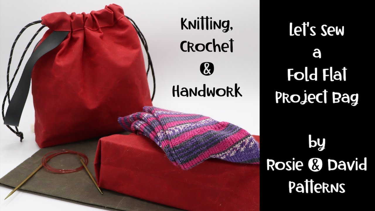 Let's Sew a Fold Flat Project Bag for Knitting, Crochet & Handwork by Rosie & David Patterns DIY