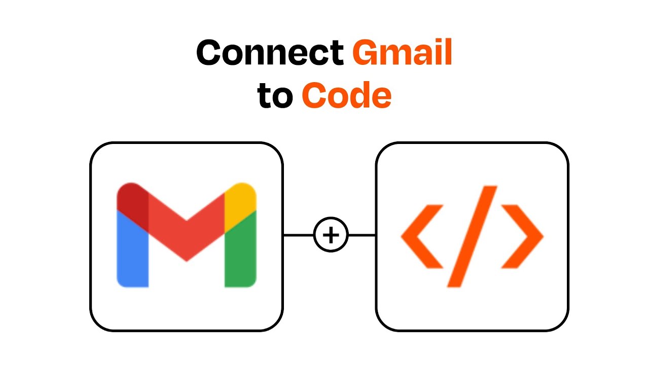 How to connect Gmail to Code - Easy Integration